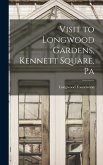 Visit to Longwood Gardens, Kennett Square, Pa