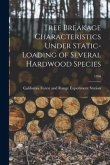 Tree Breakage Characteristics Under Static-loading of Several Hardwood Species; 1956