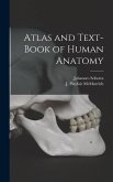 Atlas and Text-book of Human Anatomy [microform]