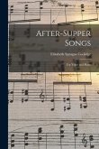 After-supper Songs: for Voice and Piano