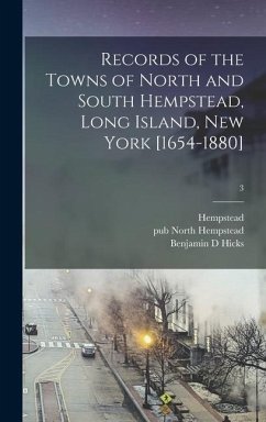 Records of the Towns of North and South Hempstead, Long Island, New York [1654-1880]; 3 - Hicks, Benjamin D.