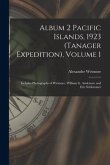 Album 2 Pacific Islands, 1923 (Tanager Expedition), Volume 1: Includes Photographs of Wetmore, William G. Anderson, and Eric Schlemmer