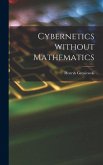 Cybernetics Without Mathematics