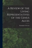 A Review of the Living Representatives of the Genus Alces