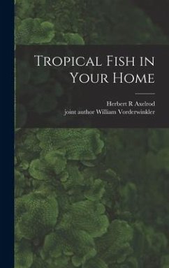 Tropical Fish in Your Home - Axelrod, Herbert R