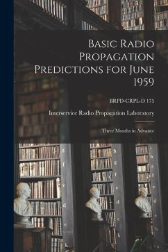 Basic Radio Propagation Predictions for June 1959: Three Months in Advance; BRPD-CRPL-D 175