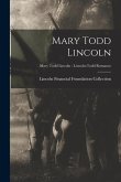 Mary Todd Lincoln; Mary Todd Lincoln - Lincoln-Todd Romance