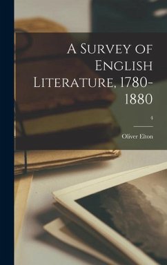 A Survey of English Literature, 1780-1880; 4 - Elton, Oliver