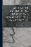 Meeting of Cornelis Jan Bakker and Ronald Richter in Argentina