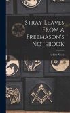 Stray Leaves From a Freemason's Notebook