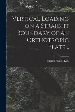 Vertical Loading on a Straight Boundary of an Orthotropic Plate .. - Low, Emmet Francis