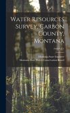 Water Resources Survey, Carbon County, Montana; 1946 Part 1