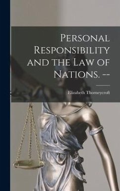 Personal Responsibility and the Law of Nations. -- - Thorneycroft, Elizabeth