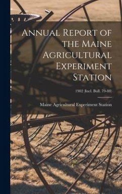 Annual Report of the Maine Agricultural Experiment Station; 1902 (incl. Bull. 79-88)