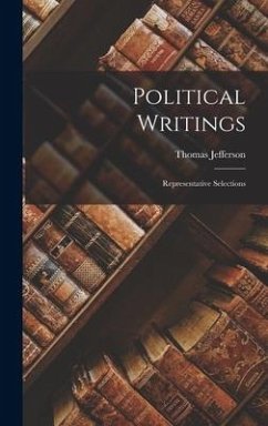 Political Writings; Representative Selections - Jefferson, Thomas
