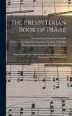 The Presbyterian Book of Praise [microform]