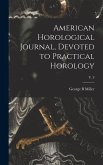 American Horological Journal, Devoted to Practical Horology; V. 3