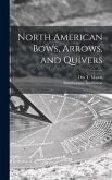 North American Bows, Arrows, and Quivers [microform]