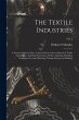The Textile Industries: a Practical... - Bild 1