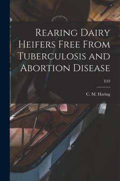 Rearing Dairy Heifers Free From Tuberculosis and Abortion Disease; E33