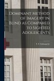 Dominant Method of Imagery in Blind as Compared to Sighted Adolescents