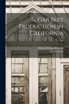 Sugar Beet Production in California; E95 - Robbins, Wilfred William; Price, Charles