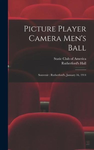 Picture Player Camera Men's Ball: Souvenir: Rutherford's, January 16, 1914 Picture Player Camera Men's Ball: Souvenir: Rutherford's, January 16, 1914