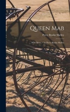 Queen Mab: With Notes. / by Percy Bysshe Shelley - Shelley, Percy Bysshe