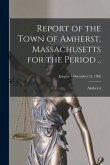 Report of the Town of Amherst, Massachusetts for the Period ..; January 1-December 31, 1960