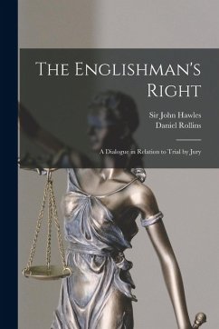 Cover The Englishman's Right: a Dialogue in Relation to Trial by Jury