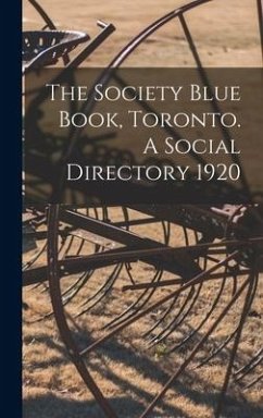 The Society Blue Book, Toronto. A Social Directory 1920 - Anonymous