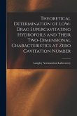 Theoretical Determination of Low-drag Supercavitating Hydrofoils and Their Two-dimensional Characteristics at Zero Cavitation Number