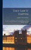 They Saw It Happen; an Anthology of Eye-witnesses' Accounts of Events in British History, 1485-1688