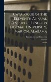Catalogue of the Eleventh Annual Session of Lincoln Normal University, Marion, Alabama: 1883-84