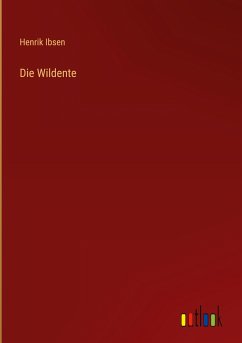 Die Wildente - Ibsen, Henrik