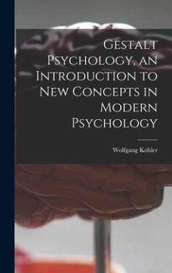 Gestalt Psychology, an Introduction to New Concepts in Modern Psychology - Köhler, Wolfgang