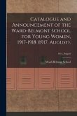 Catalogue and Announcement of the Ward-Belmont School for Young Women, 1917-1918 (1917, August).; 1917, August