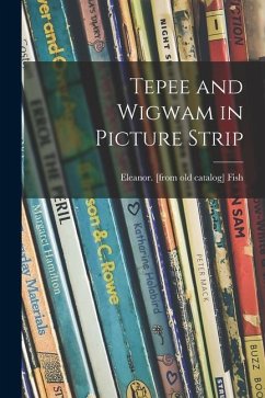 Tepee and Wigwam in Picture Strip - Fish, Eleanor