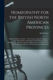 Homeopathy for the British North American Provinces [microform]: &quote; Similia Similbus Curantur&quote; ... With a Lecture Upon the Adaptation of the Homeopathi