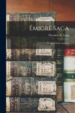 Émigré Saga: a Tale of Early America