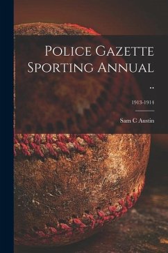 Police Gazette Sporting Annual ..; 1913-1914 - Austin, Sam C.