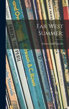 Far West Summer; - Jacobs, Emma Atkins