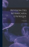 Revision Des Myrmicaria D'Afrique.