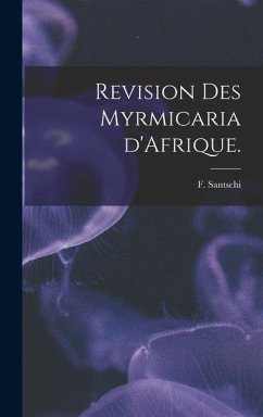 Revision Des Myrmicaria D'Afrique. - Santschi, F.