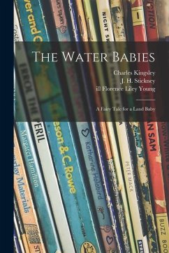 The Water Babies: a Fairy Tale for a Land Baby - Kingsley, Charles