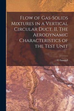 Flow of Gas-solids Mixtures in a Vertical Circular Duct. II, The Aerodynamic Characteristics of the Test Unit - Sandall, O.