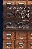 Catalogue of a Valuable Collection of Books [microform]: Containing Important Standard Works in English and French Theology, Greek and Latin Classics,