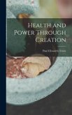 Health and Power Through Creation