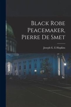 Black Robe Peacemaker, Pierre De Smet