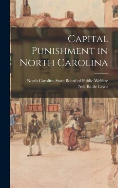 Capital Punishment in North Carolina - Lewis, Nell Battle